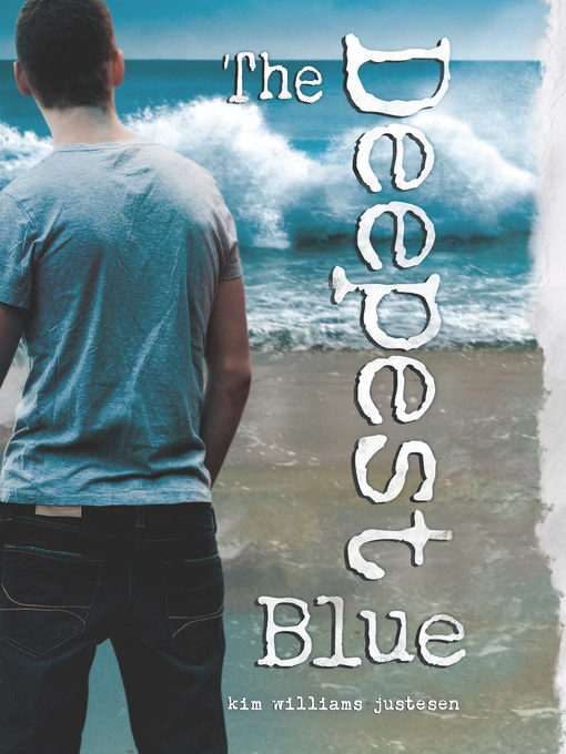 Title details for The Deepest Blue by Kim Williams Justesen - Available